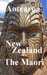 The Maori and Aotearoa